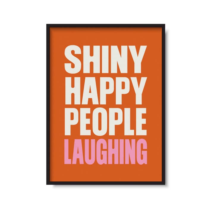 Twisted Rebel Designs - Wholesale Art Print - Shiny Happy People Laughing Print1