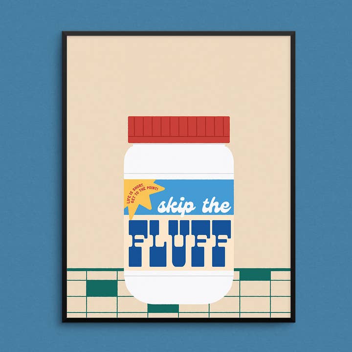 Impression artistique Skip The Fluff pour la vente par Mad Love Creative Co.
