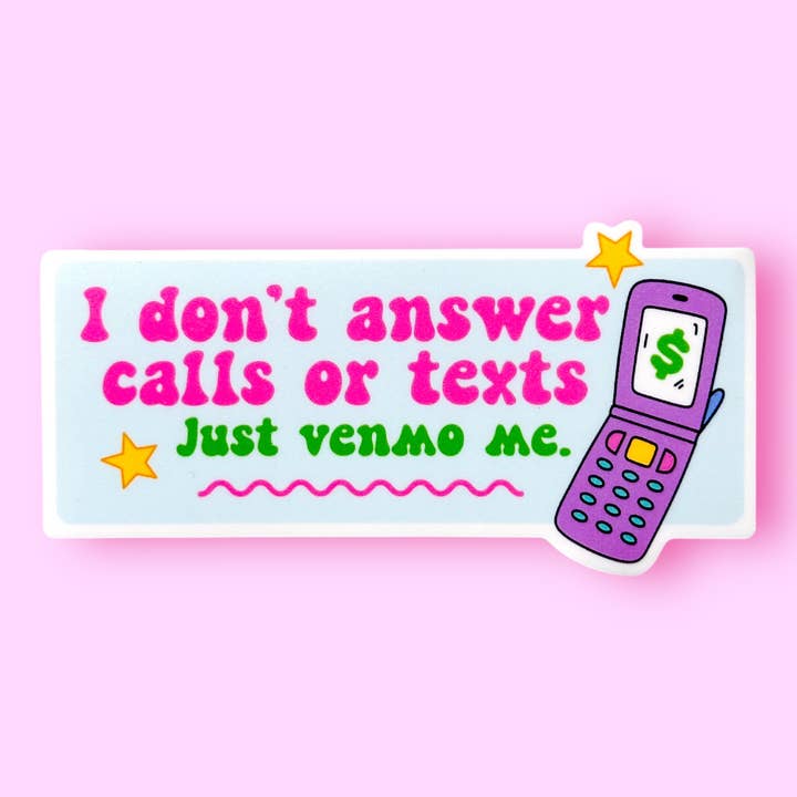 The Hissin' Kitten - Wholesale Sticker - I Don't Answer Calls or Texts Just Venmo Me Sticker