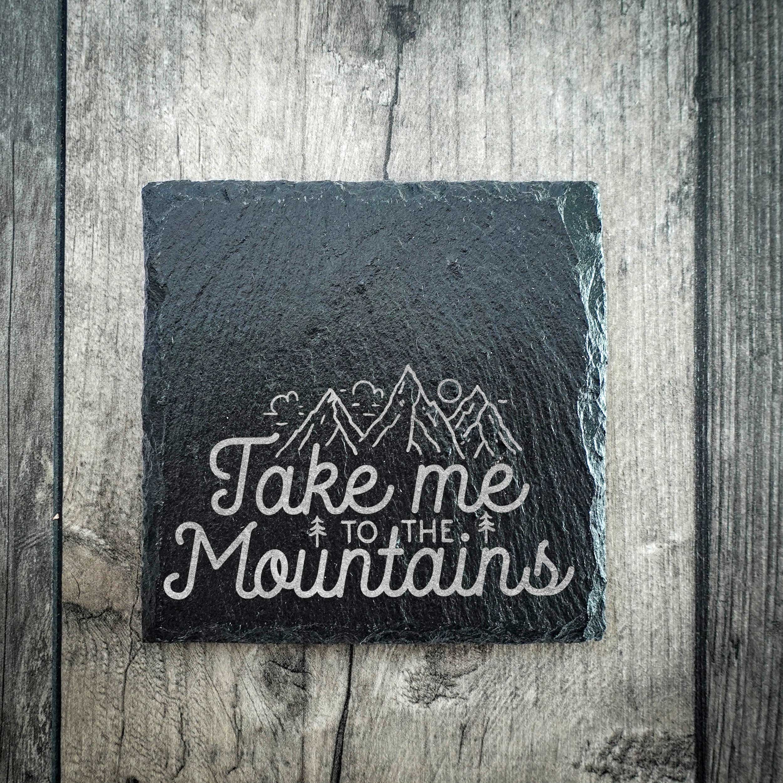 EllieBeanPrints - Wholesale Onderzetters - Breng me naar de bergen Simple Riven Slate Coaster1