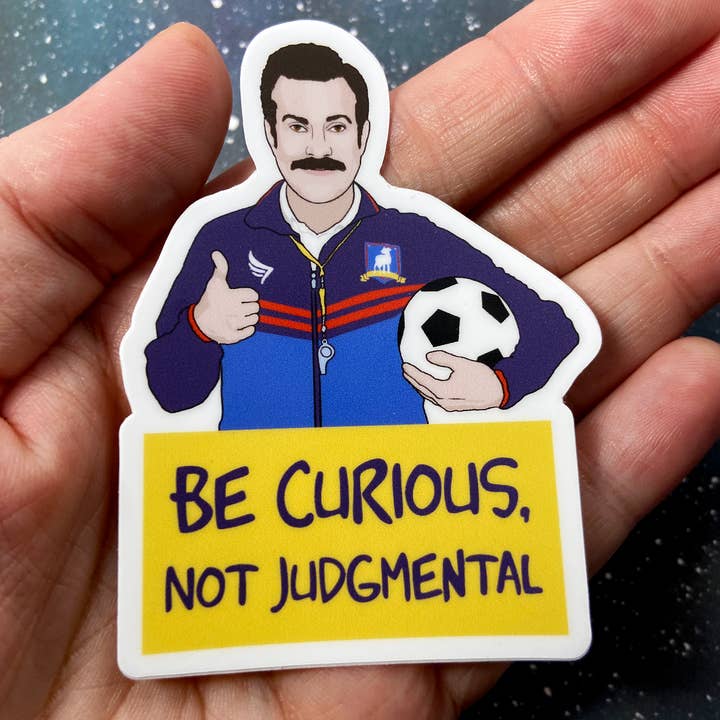 The Red Swan Shop – wholesale Sticker – Vinyl Decal - "Be Curious, Not Judgemental " Ted Lasso