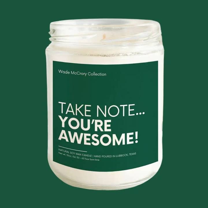 Prenez note que vous êtes une bougie au soja géniale pour la vente par Wade McCrory Collection