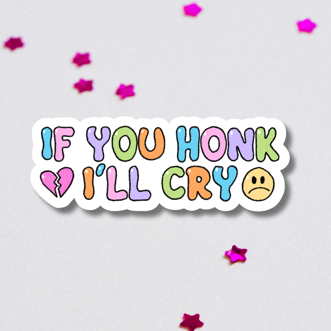 Get Stoked - Wholesale Sticker - If You Honk I'll Cry Vinyl Bumper Sticker1