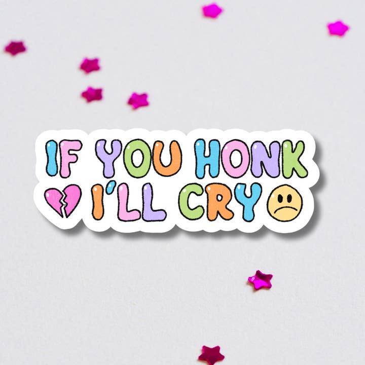 Get Stoked - Wholesale Sticker - If You Honk I'll Cry Vinyl Bumper Sticker1