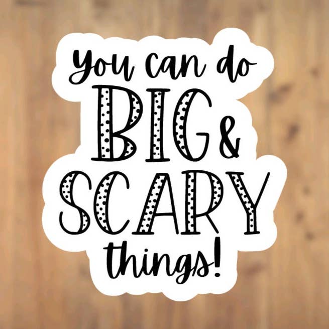 Vous pouvez faire de grandes choses effrayantes, autocollant en vinyle, pour ordinateur portable, étui de téléphone, motivant, inspirant, positif, cadeau pour la vente par All for Iris