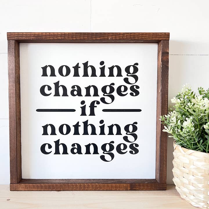 Nichts ändert sich, wenn sich nichts ändert für den Großhandel von Inspired Findings