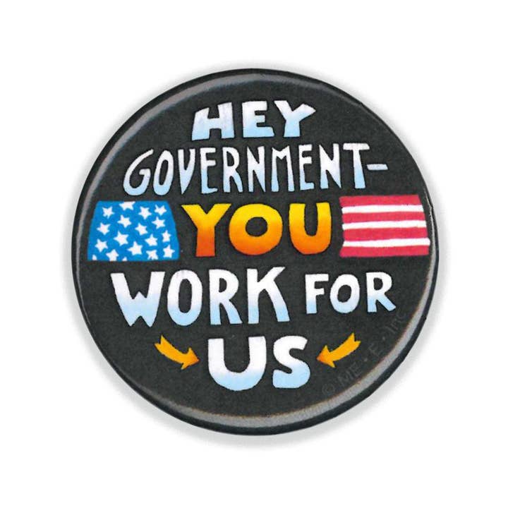 You Work For Us Button Pin for wholesale by Mary Engelbreit Studios