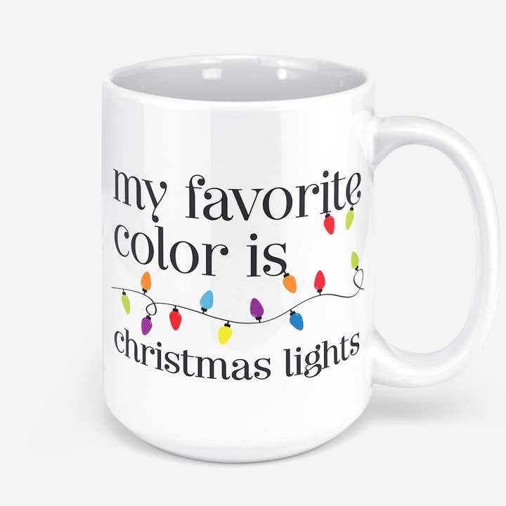 My Favorite Color Is Christmas Lights Ceramic Coffee Tea Mug for wholesale by Quotable Life