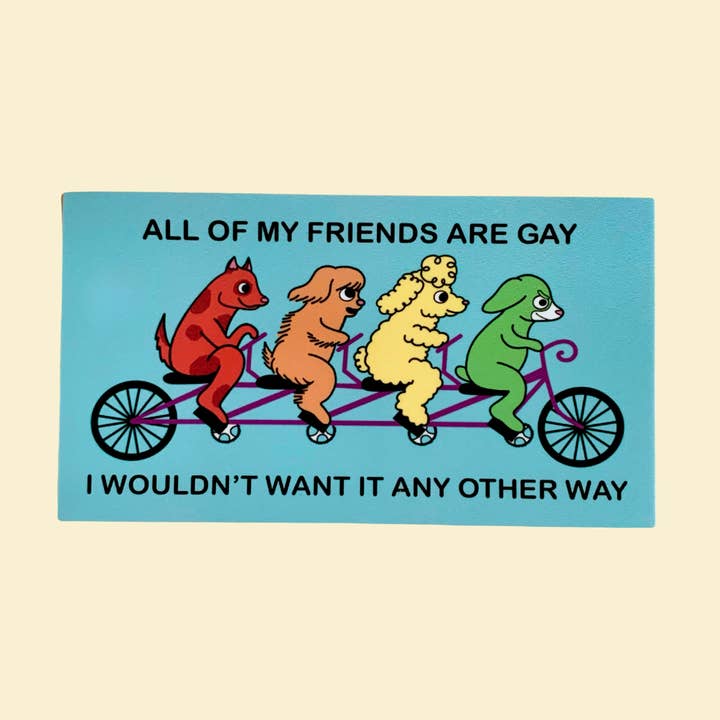 Autocollant Tous mes amis sont gays pour la vente par I Felt It Too