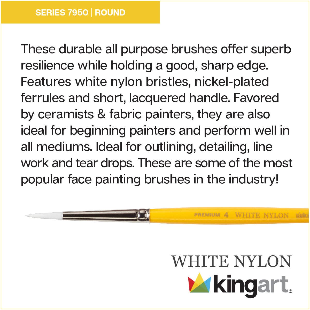 KINGART – wholesale Paint/wax brush – White Nylon 7950 Round3