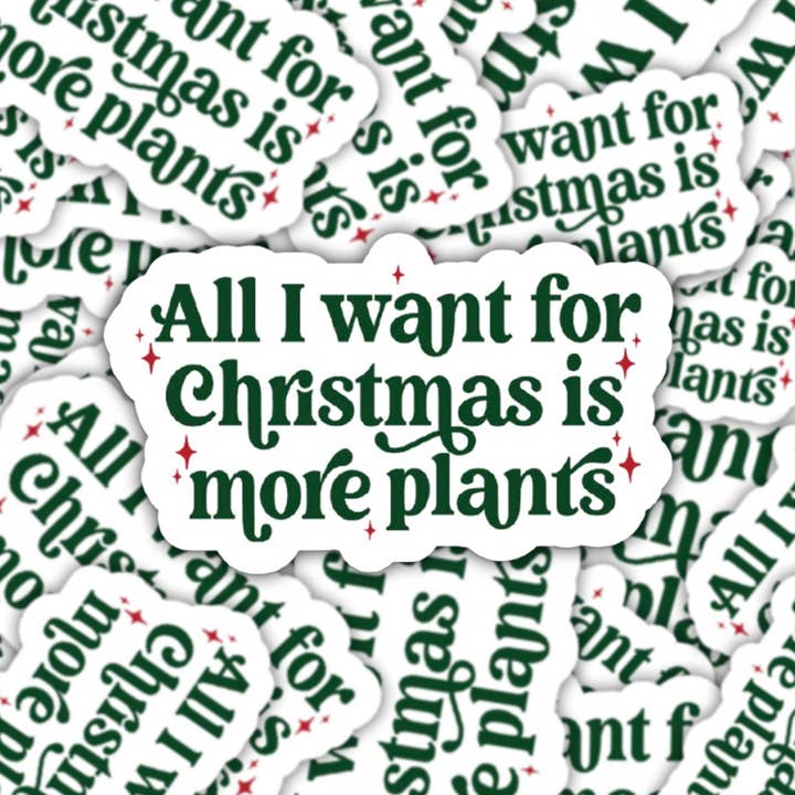 The Vinyl Rose - Wholesale Sticker - All I Want For Christmas Plant Sticker, Plant Shop Christmas2