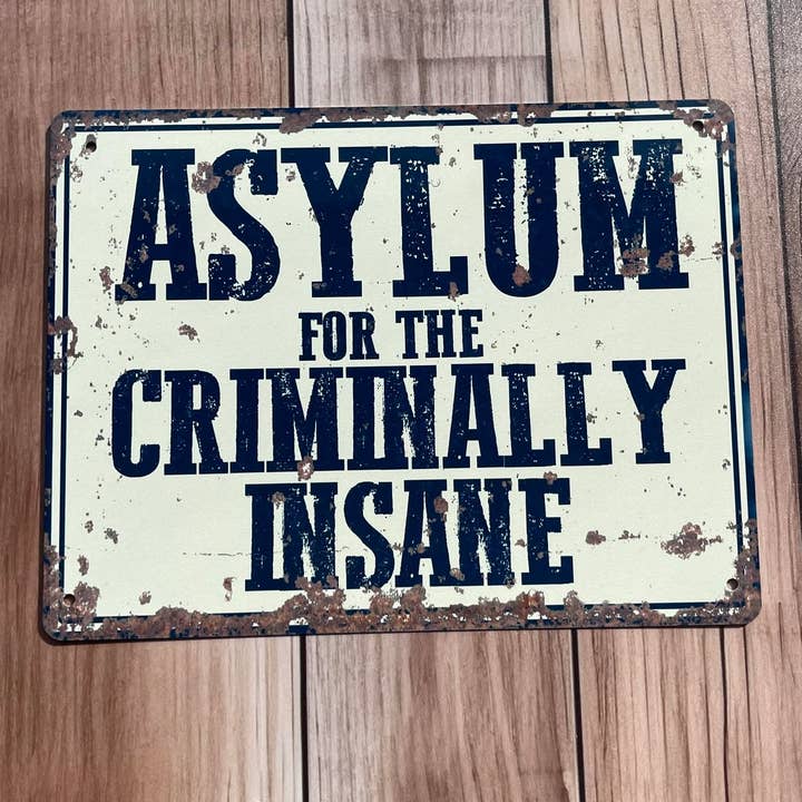 The British Metal Signs Company - Wholesale Sign - Asylum for the criminally insane Metal Vintage Wall Sign