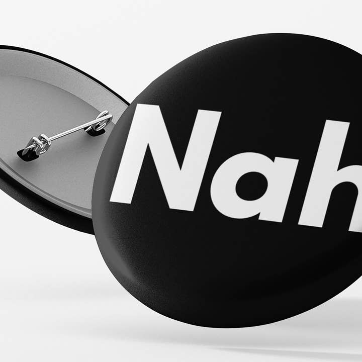BLNK SPCE Designs - Wholesale Lapel Pin/Button - Nah Button