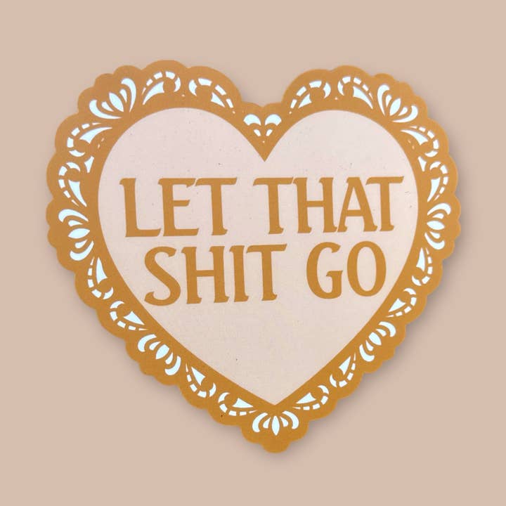 Deja Que Esa Mierda Se Vaya Corazón de Encaje Mate Pegatina de 4" para venta al por mayor de Seren James