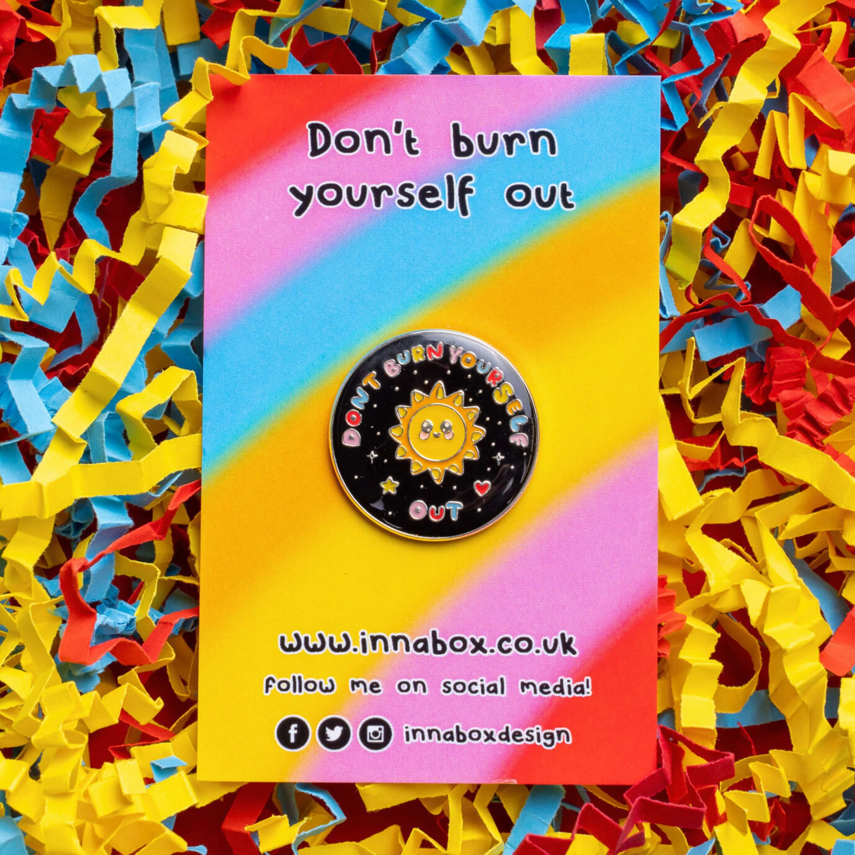 Innabox Ltd – wholesale Lapel pin/button – Don't Burn Yourself Out Sunshine Enamel Pin1