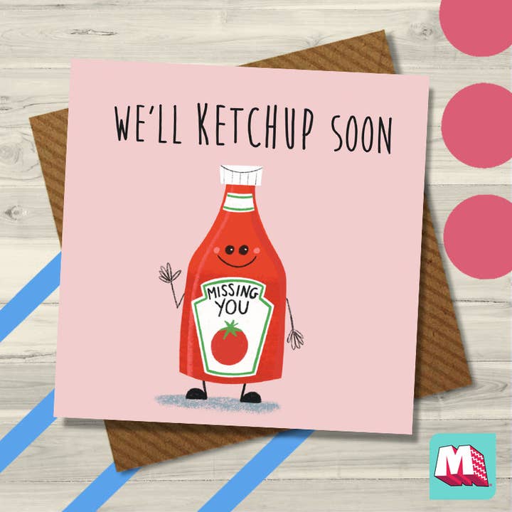 Maktus - Wholesale Everyday Greeting Card - We'll Ketchup Soon