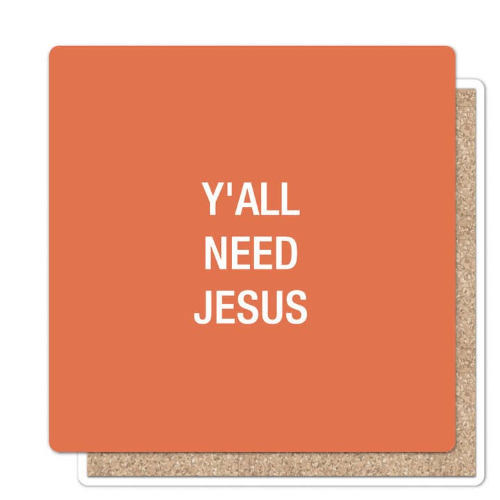 Jullie hebben allemaal Jesus Coaster nodig voor wholesale door About Face Designs