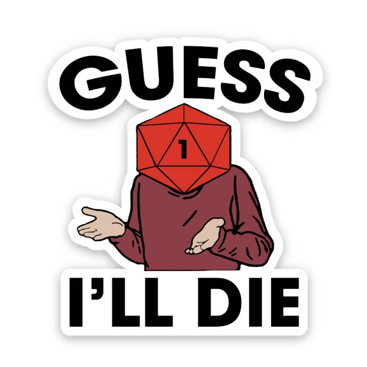 Guess I'll Die Sticker for wholesale by Sticker Horse