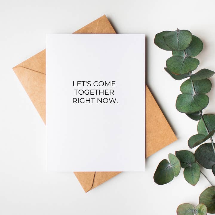 Come Together: Adult Humor / Anniversary / Valentine's Card for wholesale by The Cheeky Press