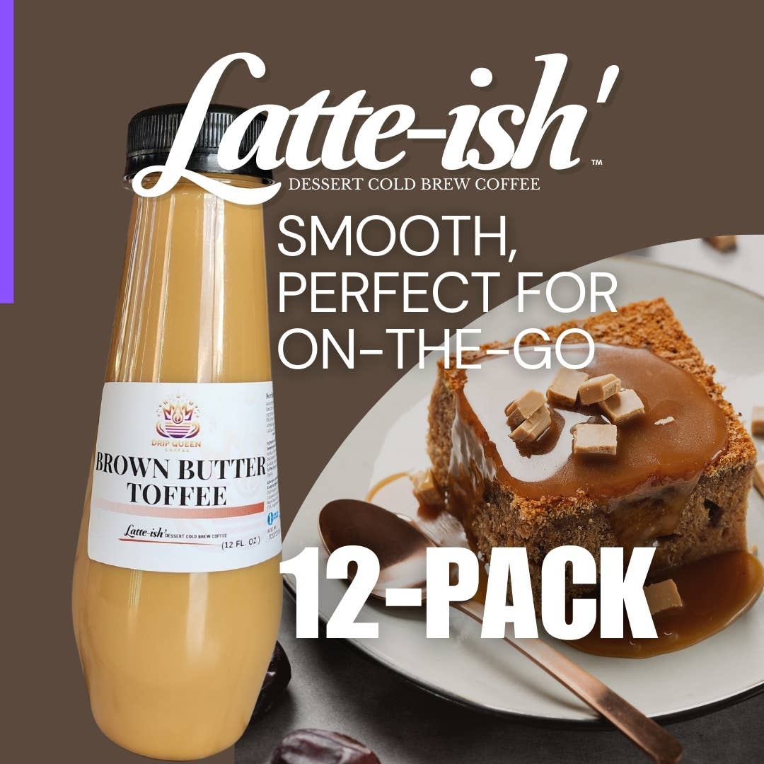 Drip Queen Coffee – wholesale Iced Coffee/Cold Brew – Latte-ish Brown Butter Toffee Cold Brew Coffee 12/12oz1