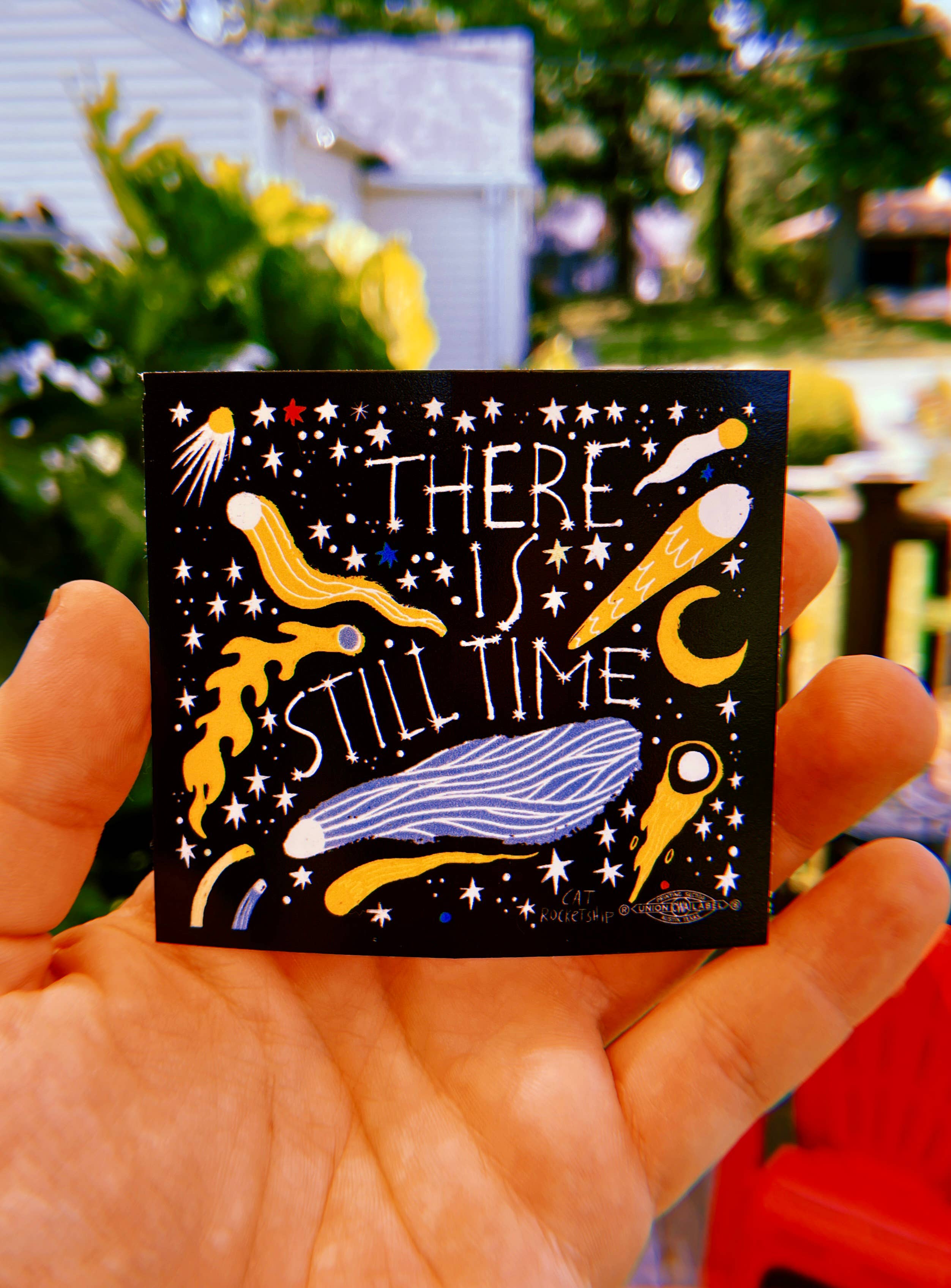 Cat Rocketship - Wholesale Sticker - There is Still Time hopeful vinyl sticker4