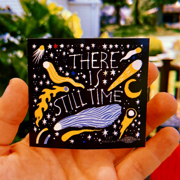 Cat Rocketship - Wholesale Sticker - There is Still Time hopeful vinyl sticker4