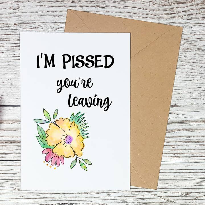 I'm Pissed You're Leaving Card For Coworker for wholesale by Sorry Not Sorry Co