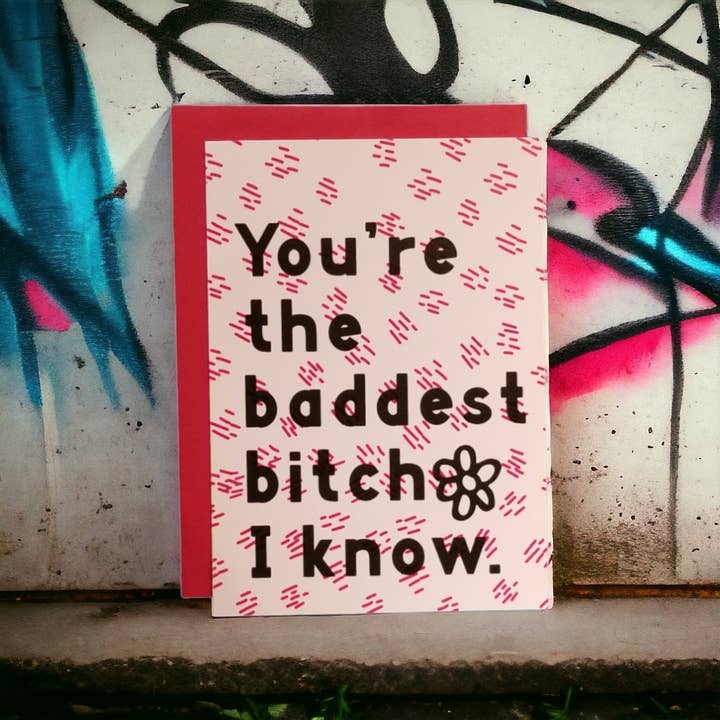 Thanks You're Welcome - Wholesale Friendship Card - You're the Baddest Bitch I Know