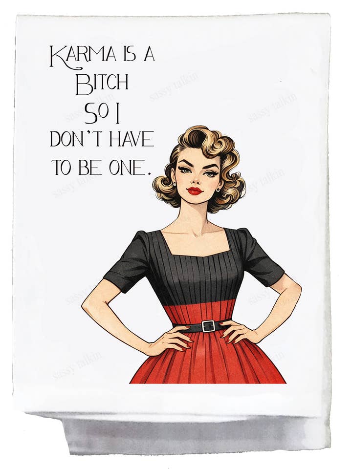 Kaxig tjej, diskhandduk, Karma är en bitch så jag har det inte för wholesale av Sassy Talkin