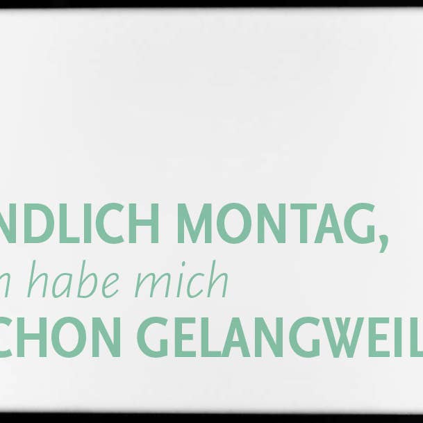 Magnet, 79 x 53mm, ENDLICH MONTAG. ICH HABE MICH SCHON GELANGWEILT. für den Großhandel von 17;30