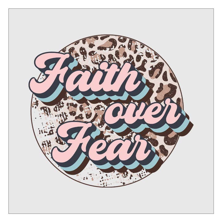 Faith Over Fear Leopard Round DTF Transfer for wholesale by Flawless Transfers