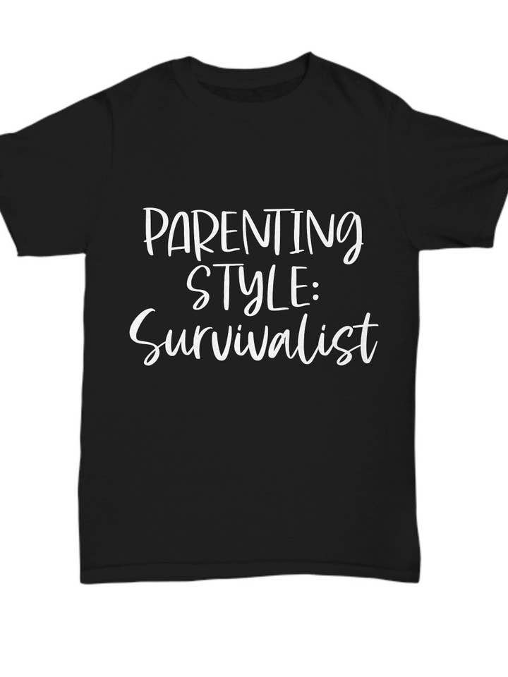 Parenting Style Survivalist Shirt - Funny Parenting Shirt for wholesale by Happy Jan Designs