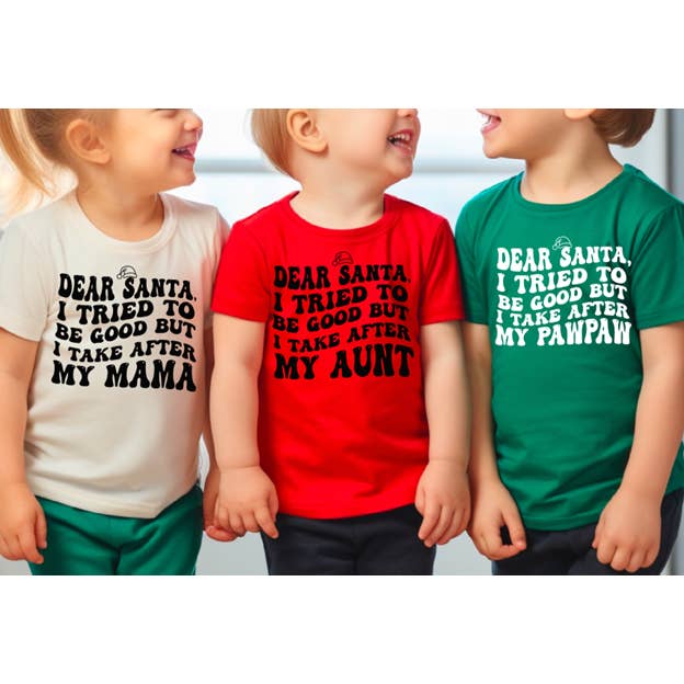 Dear Santa I tried to be Good but I take After my Aunt (or enter custom) tee or onesie for wholesale by Wren Rae