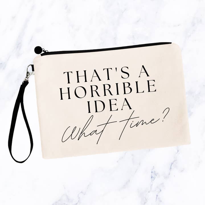 C'est une horrible idée, à quelle heure ? Trousses de maquillage pour la vente par SheMugs