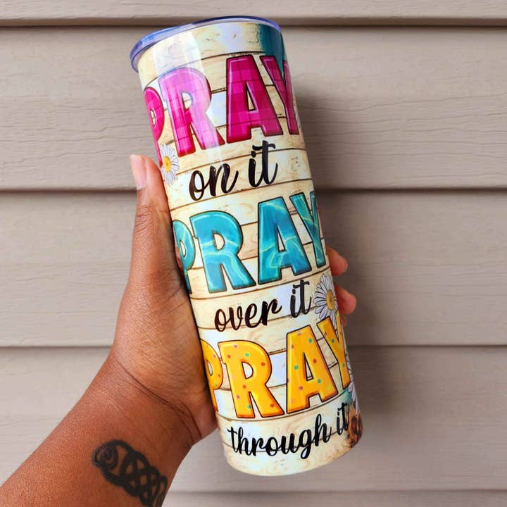 Pray On It Pray Over It Pray Through It Skinny Tumbler • 20 oz Stainless Steel • Drinkware for wholesale by CoRo & Company
