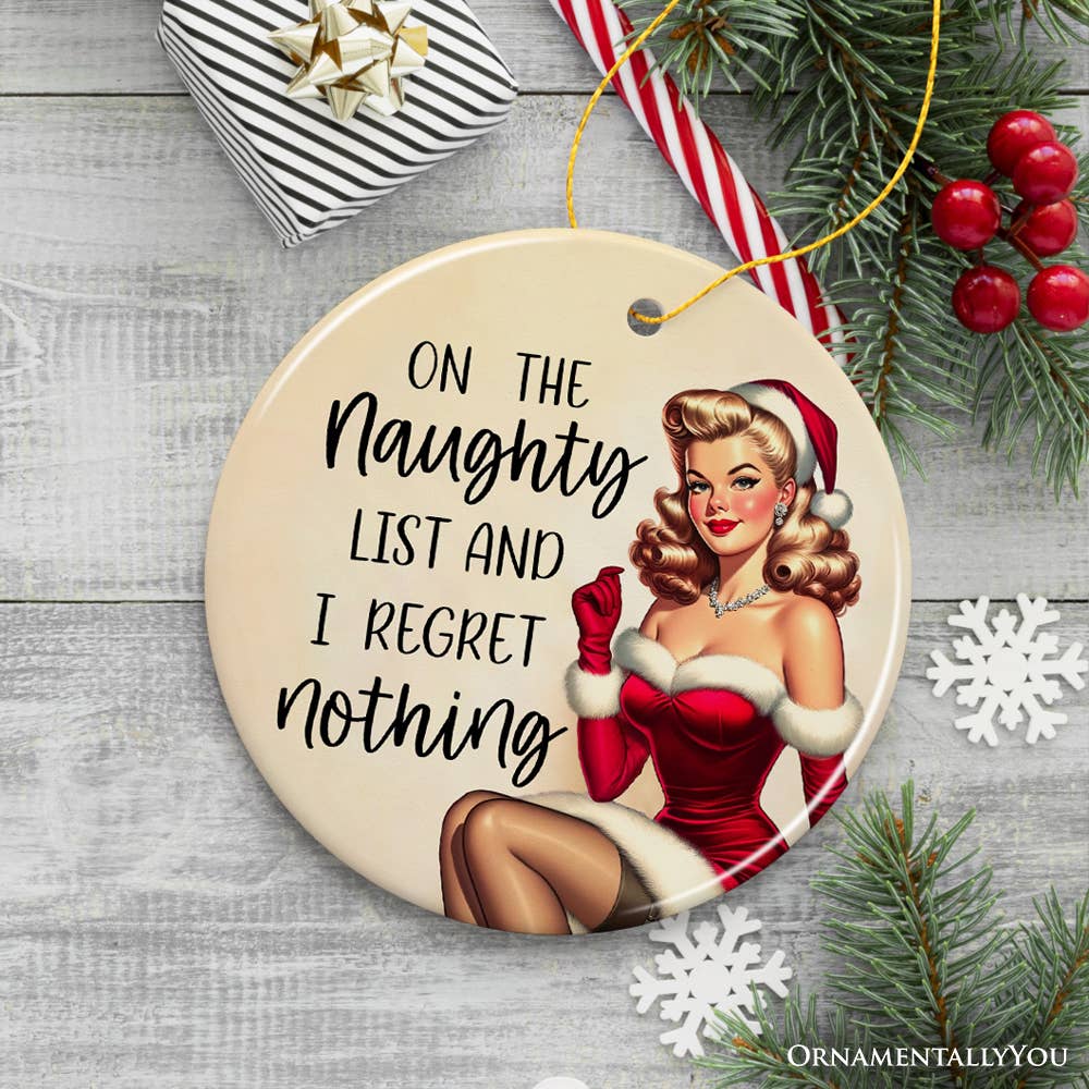 OrnamentallyYou - Wholesale Ornament - On the Naughty List and I Regret Nothing Funny Ornament4