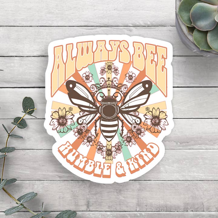 Always Bee Humble & Kind Vinyl Sticker for wholesale by Expression Design Co