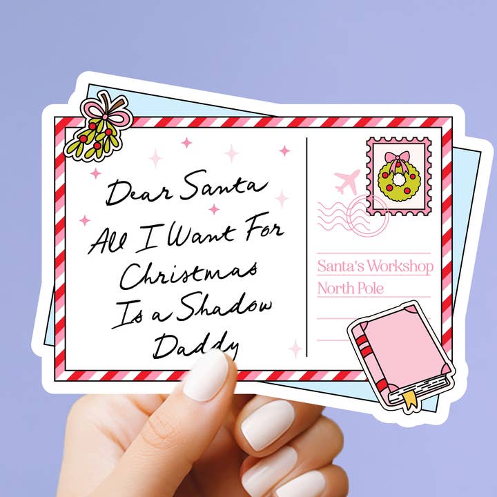 Dear Santa, All I Want is Shadow Daddy Sticker for wholesale by Market by Mari