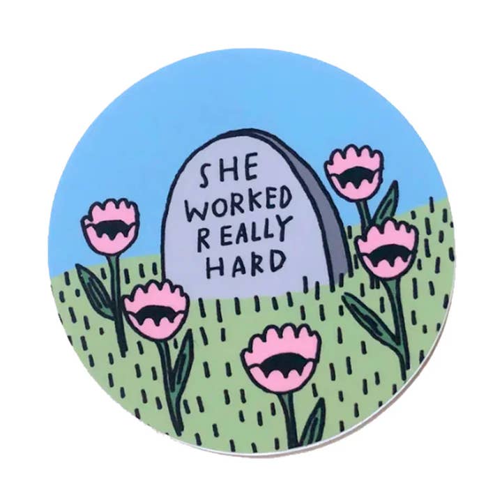 She Worked Really Hard Sticker for wholesale by Molly Anne Bishop