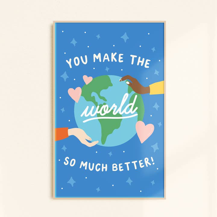 Oh Happy Dani - Wholesale Poster - You Make the World So Much Better Poster