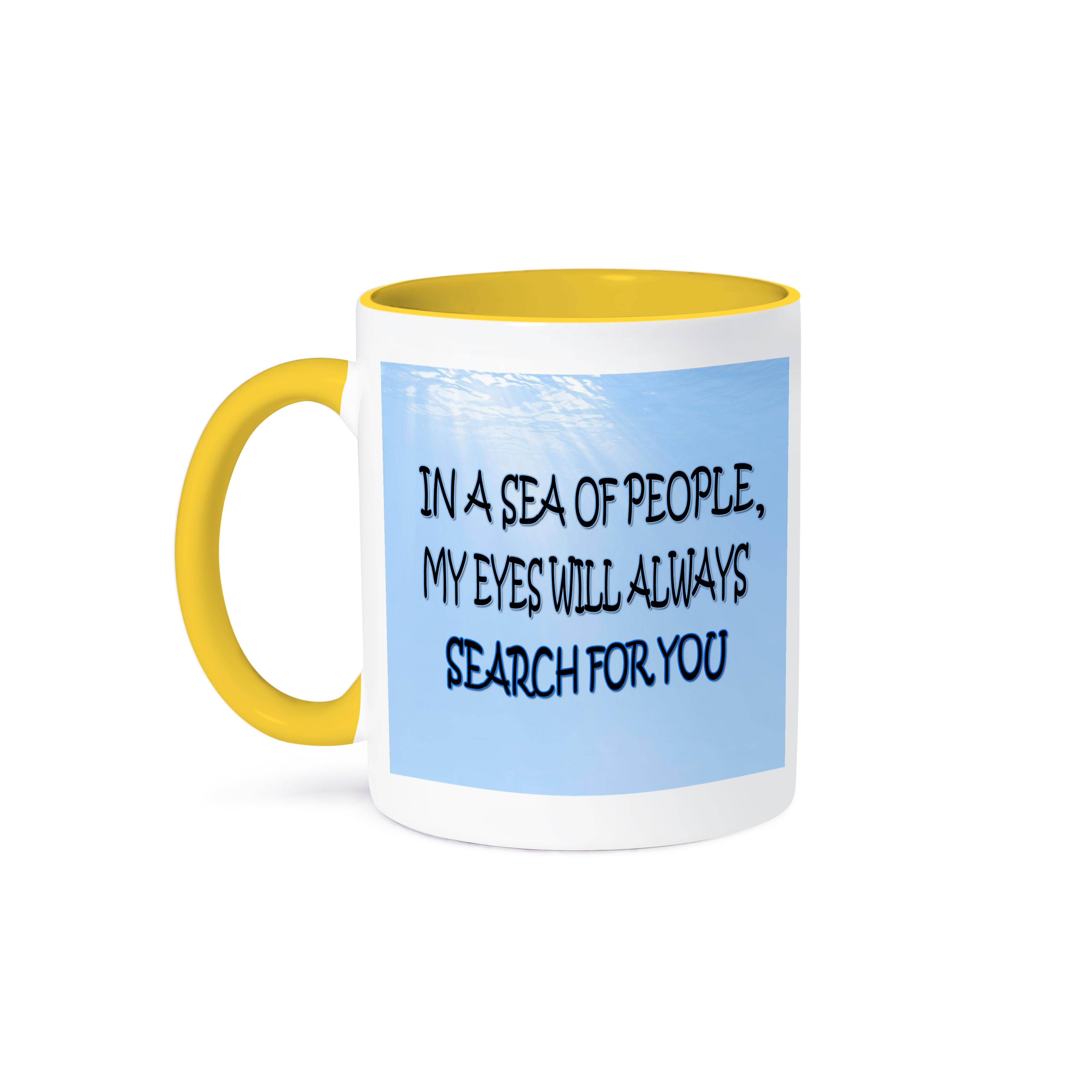 3dRose - Wholesale Coffee Mug - 3dRose, In a sea of people, my eyes will always search for you., Mug0