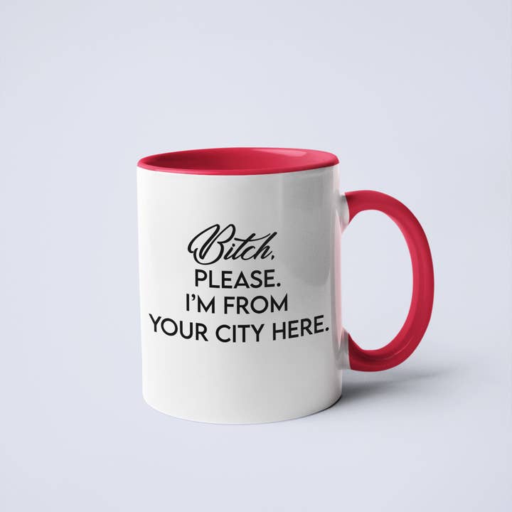 Calm Down Caren - Wholesale Coffee Mug - Bitch, Please I'm From YOUR CUSTOM CITY Coffee Mug
