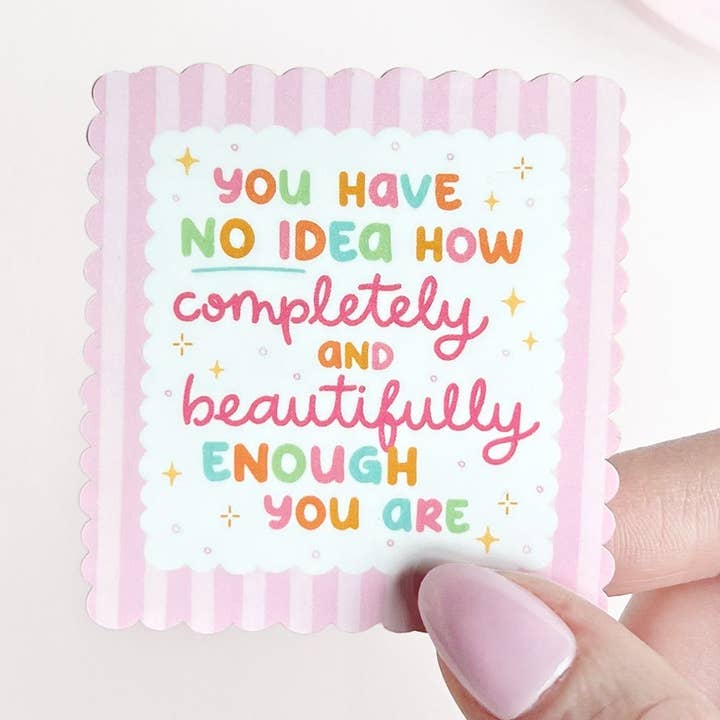 The Rosy Redhead - Wholesale Sticker - You Are Enough Pink Self-care Girly Positive Quote Sticker