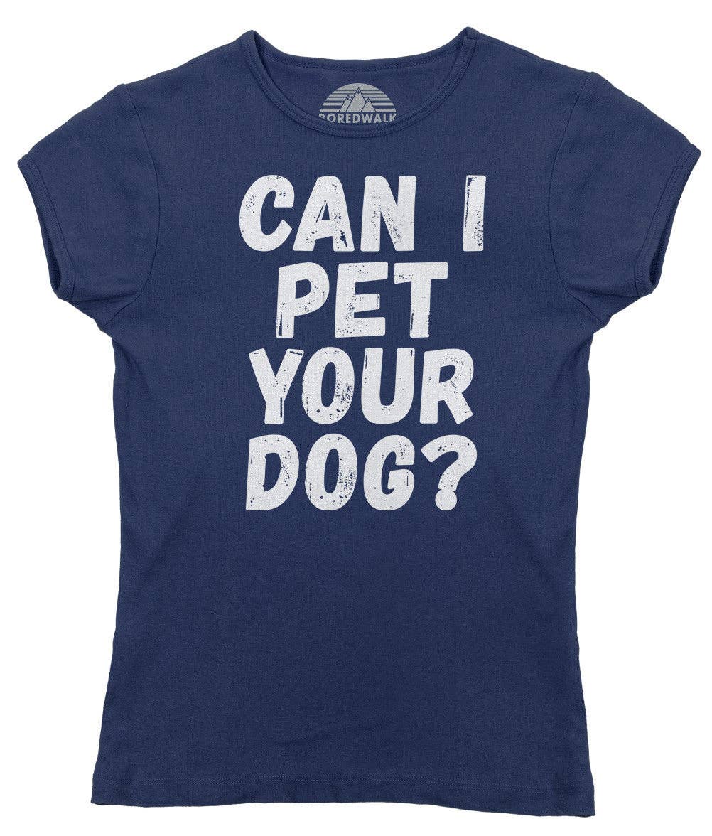 Boredwalk - Wholesale Screen Printed T-Shirt - Women's - Women's Can I Pet Your Dog T-Shirt6