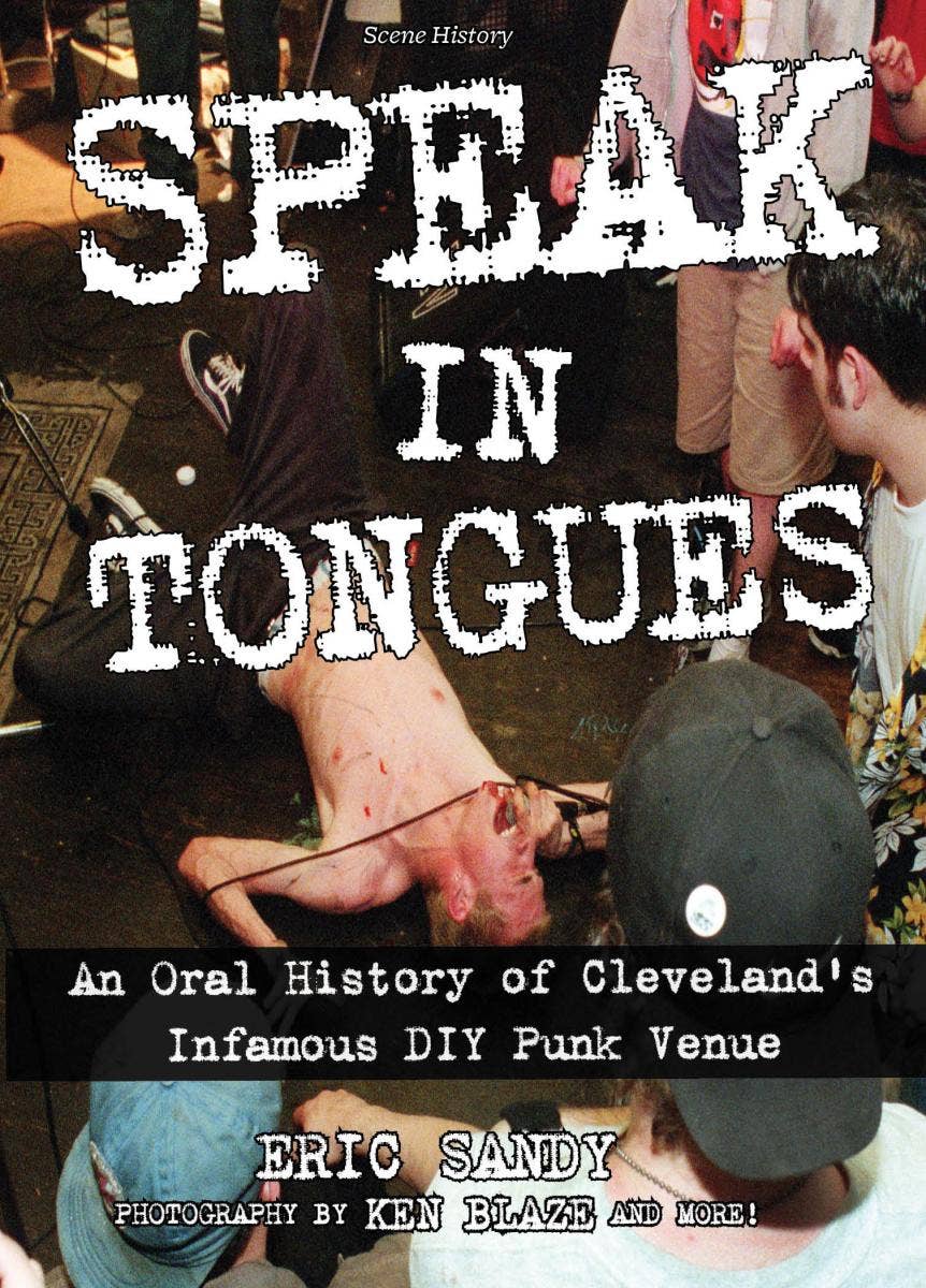Microcosm Publishing & Distribution - Wholesale Biography & Memoir - Speak In Tongues: Cleveland's Infamous DIY Punk Venue7