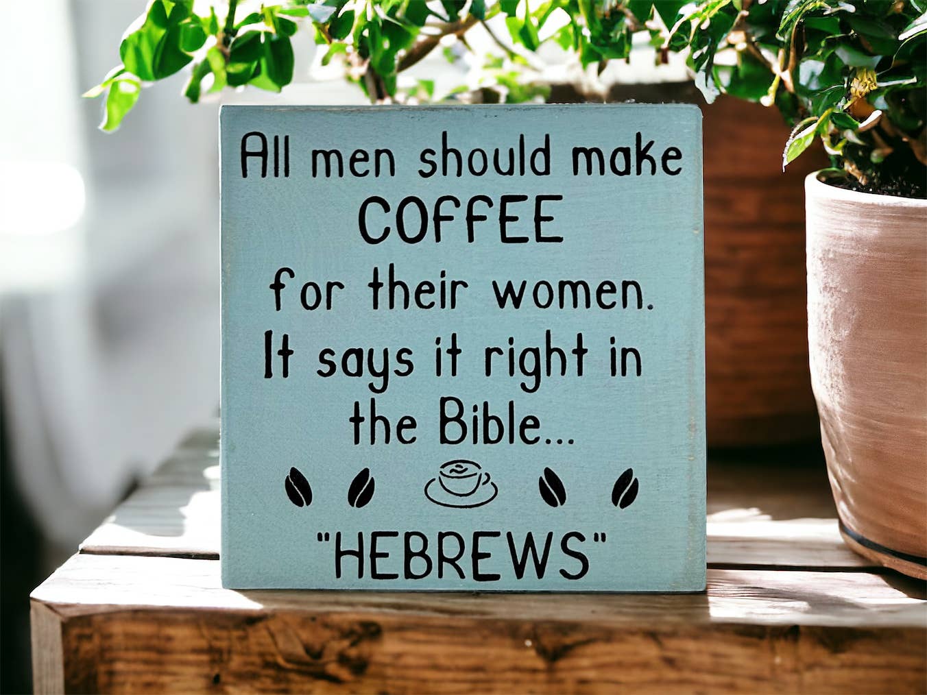 Inkwood Crafters - Wholesale Sign - Hebrews - Funny Rustic Wood Coffee Sign Farmhouse Decor2