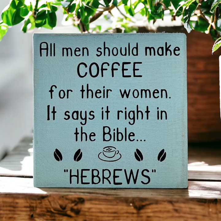 Inkwood Crafters - Wholesale Sign - Hebrews - Funny Rustic Wood Coffee Sign Farmhouse Decor2