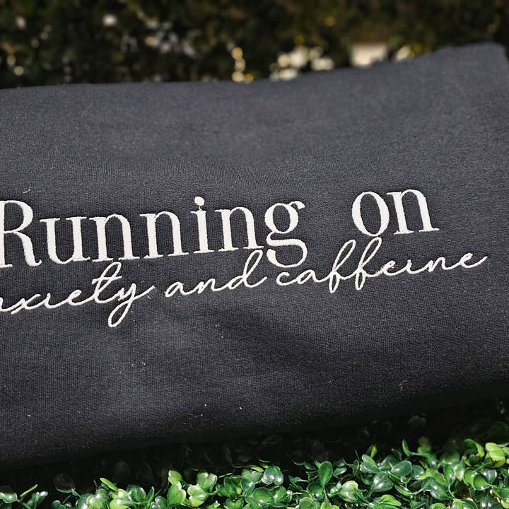 Anxiety and Caffeine Embroidered Crewneck for wholesale by Tennessee Bound Customs