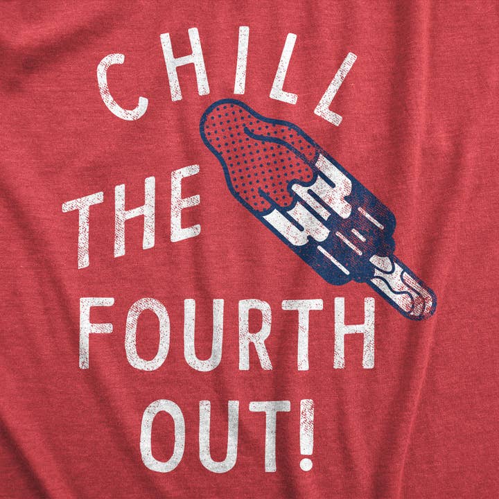 Chill The Fourth Out 4th of July Funny Graphic Mens Tshirt for wholesale on Faire1