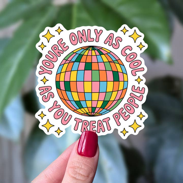 You’re Only as Cool as You Treat People Sticker for wholesale by Moonlit Creations